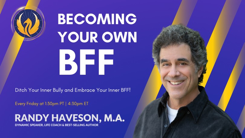Becoming Your Own BFF with Randy Haveson: Building Self-Esteem for a Life of Joy